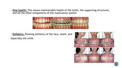 Oral health: This means maintainable health of the teeth, the supporting structures, 
and all the other components of the ma