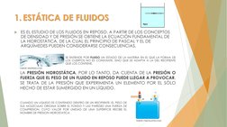 1. ESTÁTICA DE FLUIDOS
ES EL ESTUDIO DE LOS FLUIDOS EN REPOSO. A PARTIR DE LOS CONCEPTOS 
DE DENSIDAD Y DE PRESIÓN SE OBTIEN