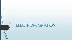 ELECTROMIGRATION

