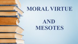 Moral Virtue and Mesotes Explained | PDF | Virtue | Metaphysics