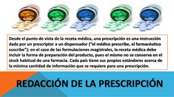 REDACCIÓN DE LA PRESCRIPCIÓN Desde el punto de vista de la receta médica, una prescripción es una instrucción dada por un pre