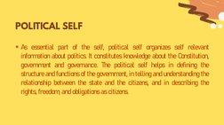 As essential part of the self, political self organizes self relevant
informationabout politics. It constitutesknowledgeabou