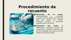 ■Recuento 
de 
la 
mesa: 
Instrumentista 
y 
circulante 
cuentan juntos todos los artículos 
que 
hay 
sobre 
las 
mesas, 
mi