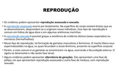 REPRODUÇÃO
• Os cnidários podem apresentar reprodução assexuada e sexuada.
• A reprodução assexuada ocorre por brotamento. Na