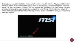 Once you’ve created installation media, you’ll need to insert it into the PC you want to install 
Windows 10 on. To access th
