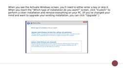 When you see the Activate Windows screen, you’ll need to either enter a key or skip it. 
When you reach the “Which type of in