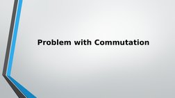 Problem with Commutation
