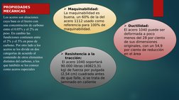 PROPIEDADES 
MECÁNICAS
Los aceros son aleaciones 
cuya base es el hierro con 
una concentración de carbono 
entre el 0.05% y