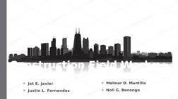 Construction Field Works
Jet E. Javier
Justin L. Fernandez
       
Melmar D. Mantilla
Noli G. Benongo
       
