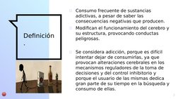 Definición
.
2
▫
Consumo frecuente de sustancias 
adictivas, a pesar de saber las 
consecuencias negativas que producen.
▫
Mo