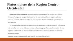 Platos típicos de la Región Centro-
Occidental
     La Region Centro-Occidental venezolana está compuesta por los estados Lar