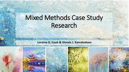 Mixed Methods Case Study
Research 
Loraine D. Cook & Vimala J. Kamalodeen
2
Cook & Kamalodeen, 2019
