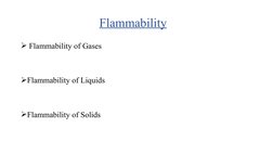                          Flammability
 Flammability of Gases
Flammability of Liquids
Flammability of Solids
