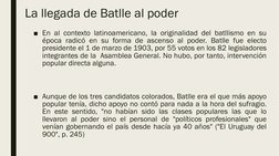 La llegada de Batlle al poder
■En al contexto latinoamericano, la originalidad del batllismo en su
época radicó en su forma d