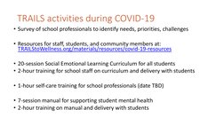 TRAILS activities during COVID-19
• Survey of school professionals to identify needs, priorities, challenges
• Resources for