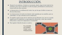 INTRODUCCIÓN 
■
Durante la era moderna, el tránsito se incrementa, dando origen al mal estado de las 
carreteras, por lo que
