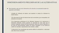 DIMENSIONAMIENTO PRELIMINAR DE LAS ALTERNATIVAS
■
Para formular cada una de las alternativas de solución se recomienda atende