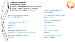 # primer acertijo de redes sociales
1+1-1*(1+1-1)/1+1*(-1)
# asigna los números a cada fruta
mango <- 10
manzana <- 5
palta <