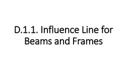 D.1.1. Influence Line for
Beams and Frames
