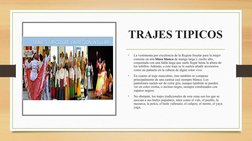 TRAJES TIPICOS
•
La vestimenta por excelencia de la Región Insular para la mujer 
consiste en una blusa blanca de manga larga