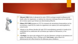 (Dicastri 1981) Sobre la década de los años 1950 la ecología estudia la influencia del 
medio sobre los organismos, se anali