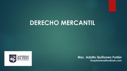 DERECHO MERCANTIL
Msc. Adolfo Quiñonez Furlán
licquinoneza@outlook.com
