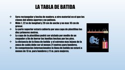 LA TABLA DE BATIDA

Sera rectangular y hecha de madera, u otro material en el que los 
clavos del atleta agarren y no patine