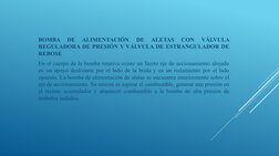 BOMBA 
DE 
ALIMENTACIÓN 
DE 
ALETAS 
CON 
VÁLVULA 
REGULADORA DE PRESIÓN Y VÁLVULA DE ESTRANGULADOR DE 
REBOSE
En el cuerpo d