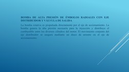 BOMBA DE ALTA PRESIÓN DE ÉMBOLOS RADIALES CON EJE 
DISTRIBUIDOR Y VÁLVULA DE SALIDA
La bomba rotativa es propulsada directame