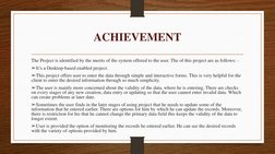 ACHIEVEMENT
The Project is identified by the merits of the system offered to the user. The of this project are as follows: -