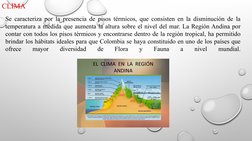 CLIMA  
Se caracteriza por la presencia de pisos térmicos, que consisten en la disminución de la 
temperatura a medida que au