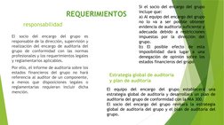 responsabilidad
El socio del encargo del grupo es 
responsable de la dirección, supervisión y 
realización del encargo de aud