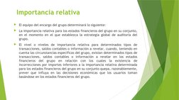El equipo del encargo del grupo determinará lo siguiente:
La importancia relativa para los estados financieros del grupo en