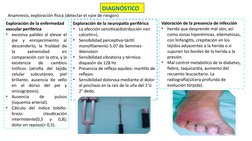 DIAGNÓSTICO
Exploración de la enfermedad 
vascular periférica 
•
excesiva palidez al elevar el 
pie 
y 
enrojecimiento 
al 
d