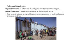 • Podemos distinguir entre:
Migración interna: se refiere a ir de un lugar a otro dentro del mismo país.
Migración externa: c