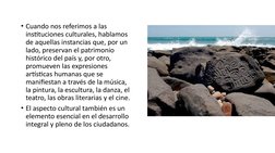 • Cuando nos referimos a las 
instituciones culturales, hablamos 
de aquellas instancias que, por un 
lado, preservan el patr