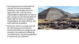 • Este organismo es responsable de 
más de 110 mil monumentos 
históricos, construidos entre los 
siglos XVI y XIX, y 29 mil