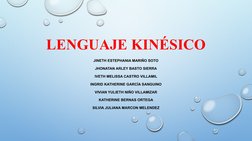 LENGUAJE KINÉSICO
JINETH ESTEPHANIA MARIÑO SOTO
JHONATAN ARLEY BASTO SIERRA
IVETH MELISSA CASTRO VILLAMIL
INGRID KATHERINE GA