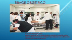 TRIAGE OBSTÉTRICO
Dr. Daniel Hernández Lima
Médico Especialista en Ginecología y Obstetricia. Colposcopista.
Jefe del Depto.