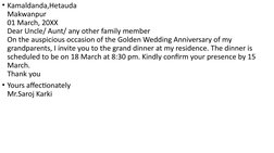 • Kamaldanda,Hetauda
Makwanpur 
01 March, 20XX 
Dear Uncle/ Aunt/ any other family member 
On the auspicious occasion of the