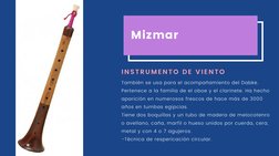 Mizmar
INSTRUMENTO DE VIENTO
También se usa para el acompañamiento del Dabke.
Pertenece a la familia de el oboe y el clarinet