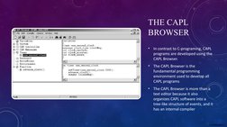 Confidential C
THE CAPL 
BROWSER
•
In contrast to C-programing, CAPL 
programs are developed using the 
CAPL Browser.
•
The C