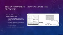 Confidential C
THE ENVIRONMENT – HOW TO START THE 
BROWSER?
•
While the CAPL Browser can be 
started in several ways
•
First