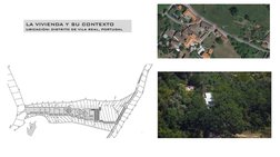 LA VIVIENDA Y SU CONTEXTO
UBICACIÓN: DISTRITO DE VILA REAL, PORTUGAL
