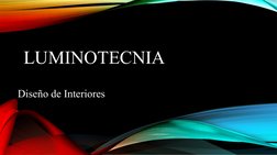 LUMINOTECNIA
Diseño de Interiores
