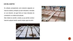 Es utilizado principalmente como elemento aligerante en 
losas de cubierta y entrepiso ya sean reticulares o nervadas 
en una