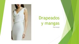 Drapeados 
y mangas  
Patronaje
