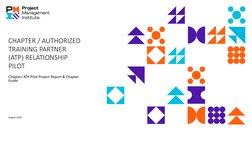 CHAPTER / AUTHORIZED
TRAINING PARTNER
(ATP) RELATIONSHIP
PILOT
Chapter/ ATP Pilot Project Report & Chapter
Guide
August 2