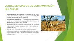 CONSECUENCIAS DE LA CONTAMINACIÓN 
DEL SUELO

Desplazamientos de población: La degradación del suelo 
y el cambio climático