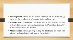 • Development. Involves the actual creation of the website(s); 
involves the production of images, infographics, etc. 
• Rele